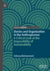 Image for Stories and organization in the Anthropocene: a critical look at the impossibility of sustainability