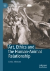 Image for Art, Ethics and the Human-Animal Relationship