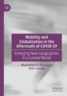 Image for Mobility and globalization in the aftermath of COVID-19  : emerging new geographies in a locked world