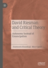 Image for David Riesman and critical theory: autonomy instead of emancipation