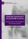 Image for Corporate Governance in the Knowledge Economy: Lessons from Case Studies in the Finance Sector