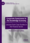 Image for Corporate governance in the knowledge economy  : lessons from case studies in the finance sector