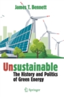 Image for Unsustainable : The History and Politics of Green Energy