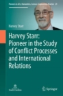 Image for Harvey Starr: Pioneer in the Study of Conflict Processes and International Relations