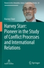 Image for Harvey Starr  : pioneer in the study of conflict processes and international relations