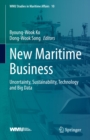 Image for New Maritime Business: Uncertainty, Sustainability, Technology and Big Data