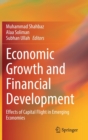Image for Economic Growth and Financial Development : Effects of Capital Flight in Emerging Economies