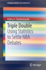Image for Triple Double : Using Statistics to Settle NBA Debates