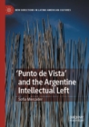 Image for &#39;Punto de Vista&#39; and the Argentine Intellectual Left