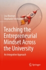 Image for Teaching the entrepreneurial mindset across the university  : an integrative approach