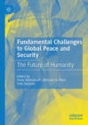 Image for Fundamental challenges to global peace and security: the future of humanity