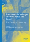 Image for Fundamental challenges to global peace and security  : the future of humanity