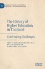 Image for The history of higher education in Thailand  : confronting challenges