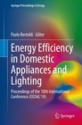 Image for Energy Efficiency in Domestic Appliances and Lighting: Proceedings of the 10th International Conference (EEDAL&#39;19)
