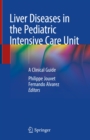 Image for Liver Diseases in the Pediatric Intensive Care Unit: A Clinical Guide