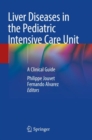 Image for Liver diseases in the pediatric intensive care unit  : a clinical guide