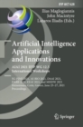 Image for Artificial Intelligence Applications and Innovations. AIAI 2021 IFIP WG 12.5 International Workshops: 5G-PINE 2021, AI-BIO 2021, DAAI 2021, DARE 2021, EEAI 2021, and MHDW 2021, Hersonissos, Crete, Greece, June 25-27, 2021, Proceedings