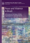 Image for Peace and Violence in Brazil : Reflections on the Roles of State, Organized Crime and Civil Society