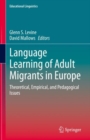 Image for Language Learning of Adult Migrants in Europe: Theoretical, Empirical, and Pedagogical Issues