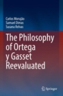Image for The Philosophy of Ortega y Gasset Reevaluated