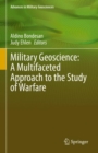 Image for Military Geoscience: A Multifaceted Approach to the Study of Warfare