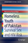 Image for Homeless Youth of Pakistan : Survival Sex and HIV Risk