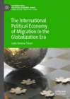 Image for The International Political Economy of Migration in the Globalization Era