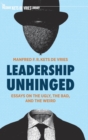 Image for Leadership unhinged  : essays on the ugly, the bad, and the weird