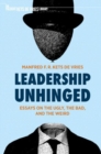 Image for Leadership unhinged  : essays on the ugly, the bad, and the weird