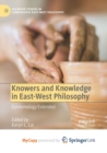 Image for Knowers and Knowledge in East-West Philosophy