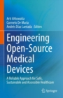 Image for Engineering Open-Source Medical Devices: A Reliable Approach for Safe, Sustainable and Accessible Healthcare