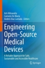 Image for Engineering open-source medical devices  : a reliable approach for safe, sustainable and accessible healthcare