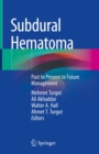 Image for Subdural Hematoma: Past to Present to Future Management