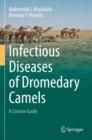Image for Infectious Diseases of Dromedary Camels : A Concise Guide
