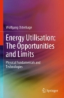 Image for Energy utilisation  : the opportunities and limits