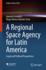 Image for Regional Space Agency for Latin America: Legal and Political Perspectives : 32