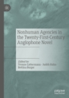 Image for Nonhuman agencies in the twenty-first-century Anglophone novel