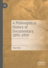 Image for A philosophical history of documentary, 1895-1959