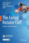 Image for The Failed Rotator Cuff : Diagnosis and Management