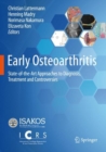 Image for Early Osteoarthritis : State-of-the-Art Approaches to Diagnosis, Treatment and Controversies