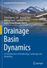 Image for Drainage basin dynamics  : an introduction to morphology, landscape and modelling
