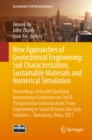 Image for New Approaches of Geotechnical Engineering: Soil Characterization, Sustainable Materials and Numerical Simulation: Proceedings of the 6th GeoChina International Conference on Civil &amp; Transportation Infrastructures: From Engineering to Smart &amp; Green Life Cycle Solutions -- Nanchang, China, 2021