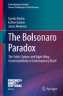 Image for Bolsonaro Paradox: The Public Sphere and Right-Wing Counterpublicity in Contemporary Brazil