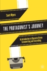 Image for The protagonist&#39;s journey  : an introduction to character-driven screenwriting and storytelling