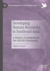 Image for Developing human resources in Southeast Asia: a holistic framework for the ASEAN community