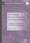 Image for Developing human resources in Southeast Asia  : a holistic framework for the ASEAN community