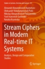 Image for Stream Ciphers in Modern Real-time IT Systems : Analysis, Design and Comparative Studies