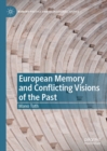 Image for European memory and conflicting visions of the past
