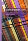 Image for Social Digitalisation : Persistent Transformations Beyond Digital Technology