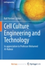 Image for Cell Culture Engineering and Technology : In appreciation to Professor Mohamed Al-Rubeai